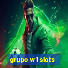 grupo w1 slots